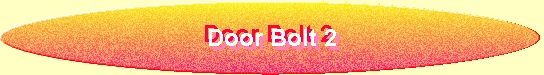 Door Bolt 2